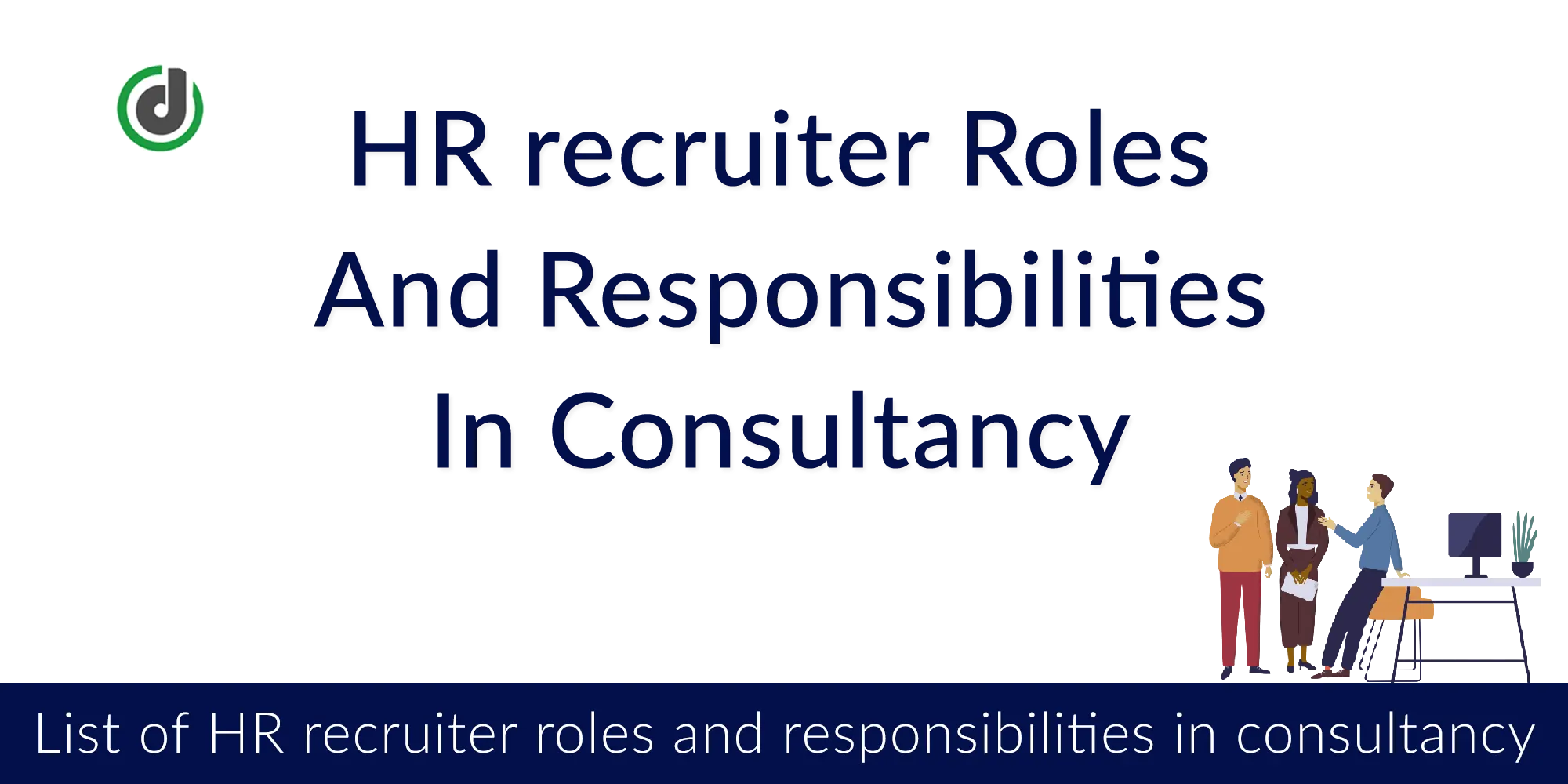 HR recruiter Roles And Responsibilities In Consultancy