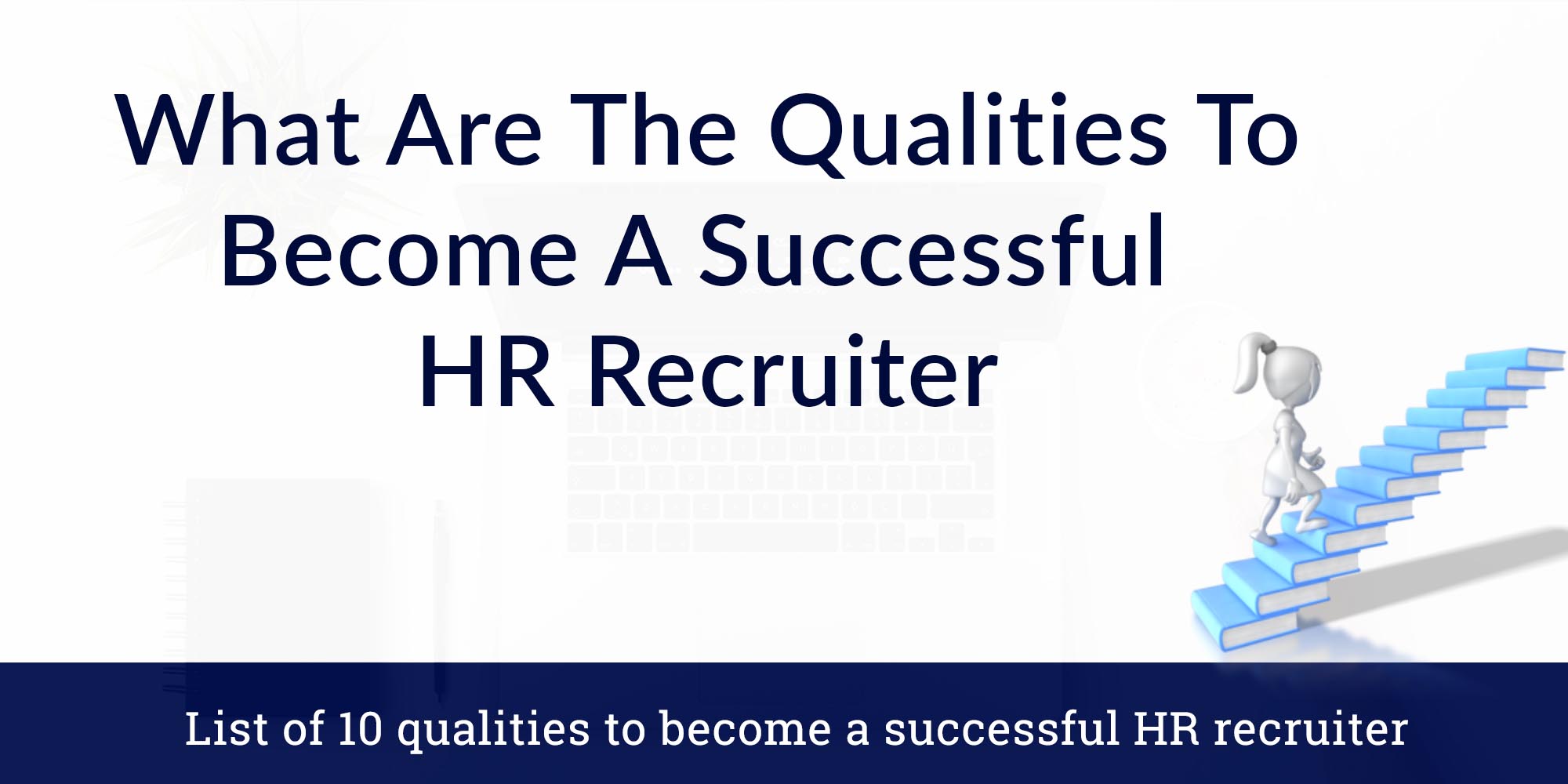 What are the qualities to become a successful hr recruiter