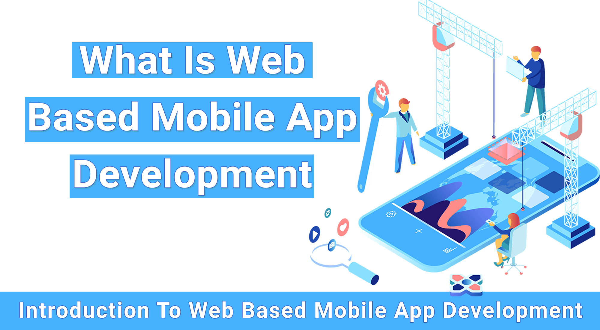 What is Web based mobile app development